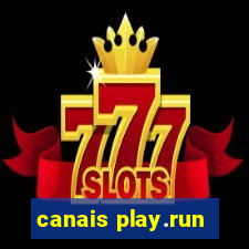 canais play.run